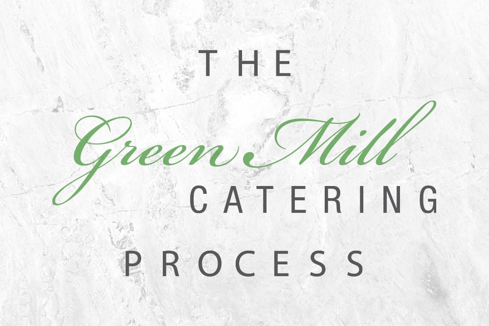 Featured image for post: The Green Mill Catering Process